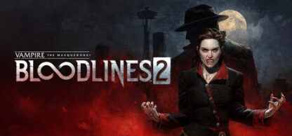 Vampire: The Masquerade - Bloodlines 2 – PC – Steam